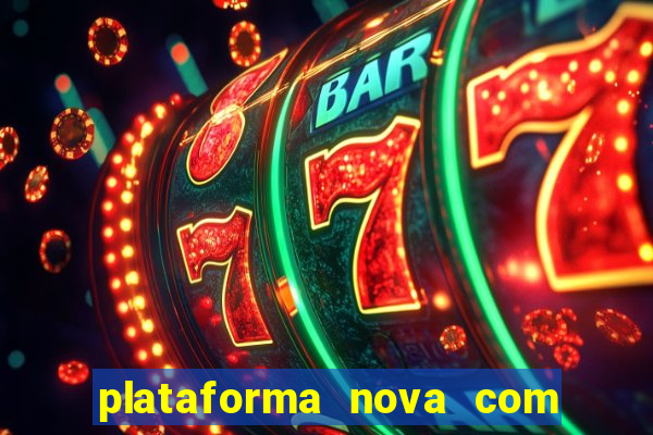 plataforma nova com bonus no cadastro